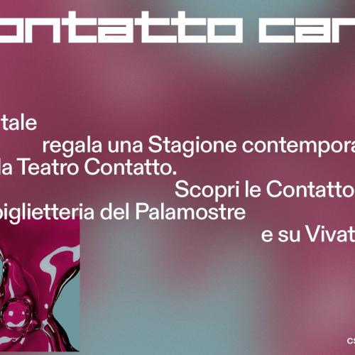 A Natale regala Teatro Contatto!