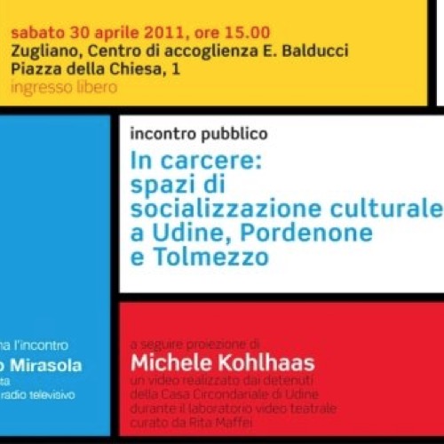 Incontro pubblico - In carcere: spazi di socializzazione culturale a Udine, Pordenone e Tolmezzo