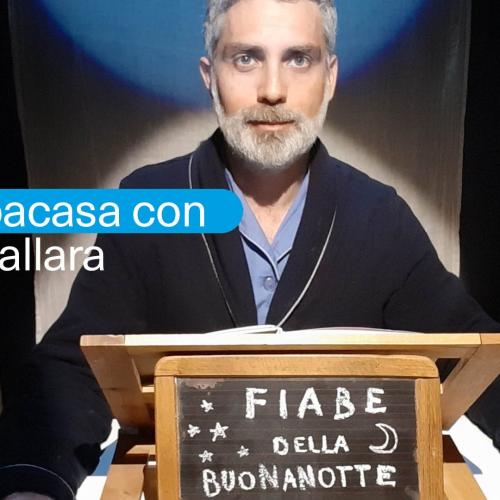 #iorestoacasa con Fiabe della buonanotte a cura di Fabrizio Pallara da domenica 22 marzo sulla pagina FB del CSS