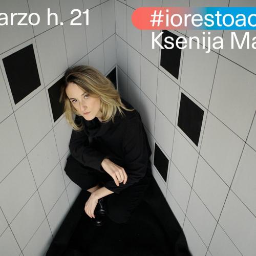 #iorestoacasa con&hellip; Ksenija Martinovic marted&igrave; 24 marzo ore 21