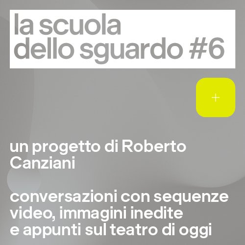 La scuola dello sguardo #6 / Nuove mappe per nuovi spettatori